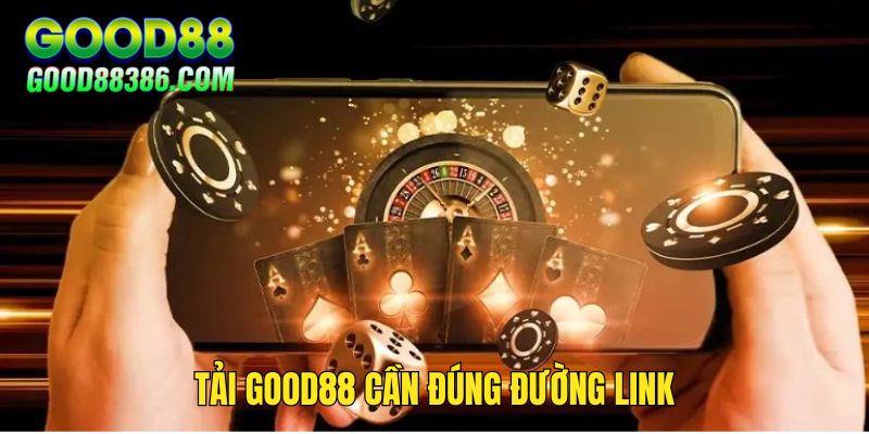 GOOD88-mobile-app-can-dung-duong-link