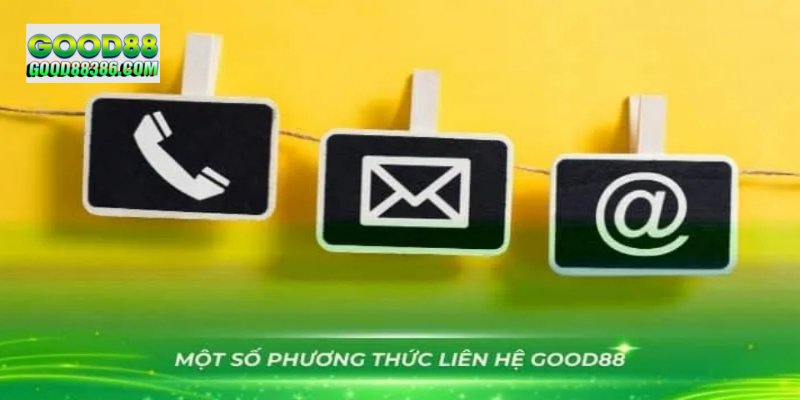 CSKH GOOD88 có mặt ở mọi kênh thông tin liên lạc