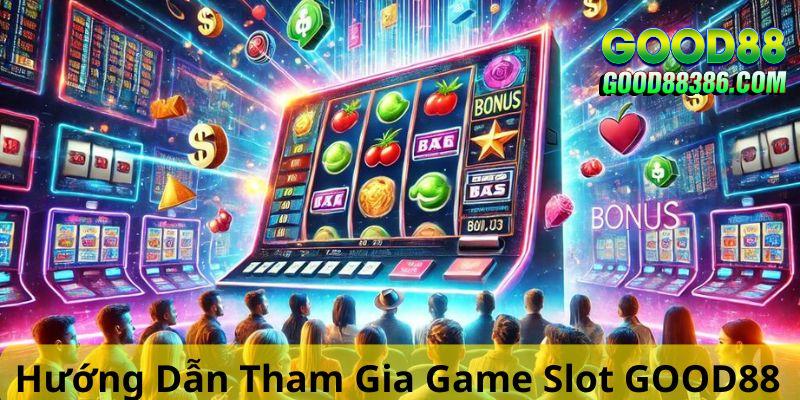 Thao tác tham gia chơi game slot GOOD88 dễ dàng