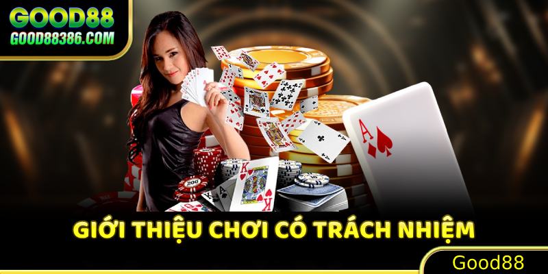 Giới thiệu chi tiết về quy định chơi có trách nhiệm