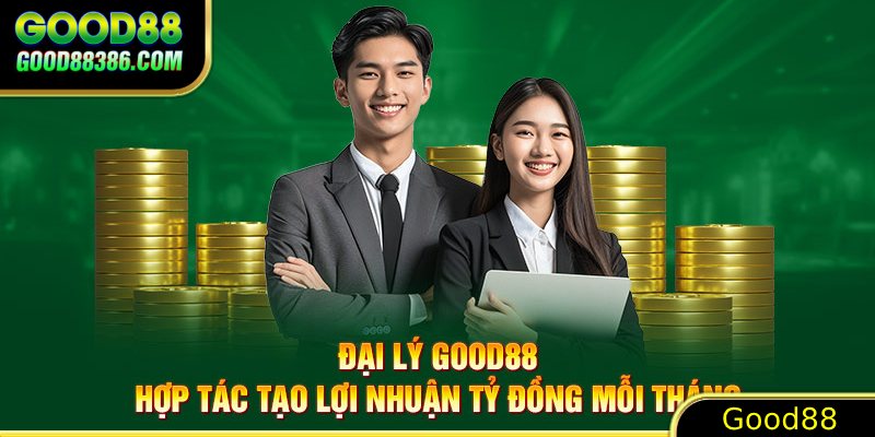 Những lợi ích đại lý nhận được khi trở thành đối tác của GOOD88