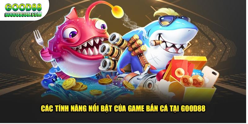 Những tính năng, công cụ nổi bật trong game